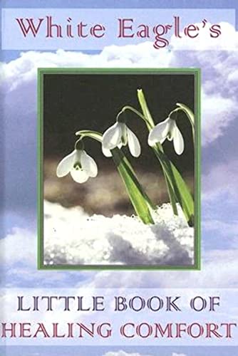 Imagen de archivo de White Eagle's Little Book Of Healing Comfort : a la venta por WorldofBooks