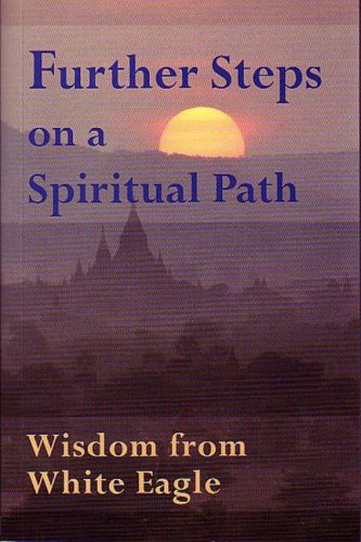 Beispielbild fr Further Steps On A Spiritual Path : Wisdom from White Eagle zum Verkauf von WorldofBooks