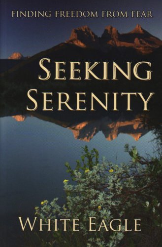 Beispielbild fr Seeking Serenity: Finding Freedom From Fear zum Verkauf von BooksRun