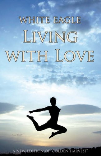 Imagen de archivo de Living With Love : How to Transform your Life through Love a la venta por WorldofBooks