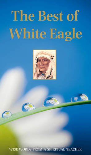 Beispielbild fr Best of White Eagle : The Essential Spiritual Teacher zum Verkauf von Better World Books