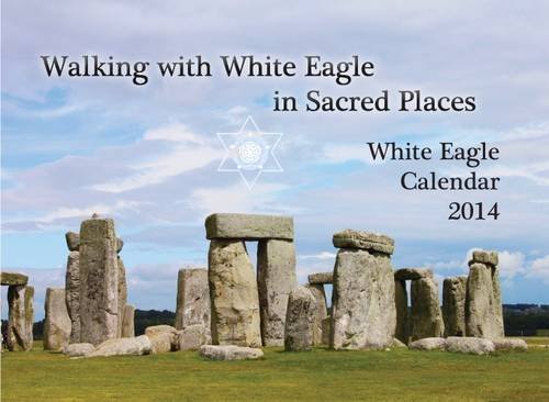 Walking With White Eagle In Sacred Places White Eagle Calendar 2014 (9780854872329) by White Eagle