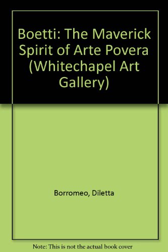 Stock image for Boetti: The Maverick Spirit of Arte Povera for sale by WeBuyBooks
