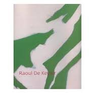 RAOUL DE KEYSER. - SPIRA, Anthony (Edits), Konrad Bitterli, Ulrich Lo