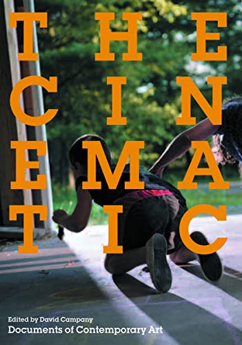 The Cinematic (Documents of Contemporary Art) - David Campany