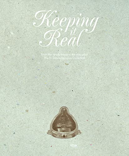 Beispielbild fr Keeping it Real: From the ready-made to the everyday: The D. Daskalopoulos Collection zum Verkauf von Holt Art Books