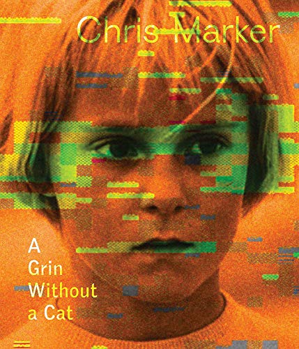 Chris Marker : A Grin Without a Cat