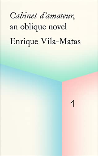 Beispielbild fr Cabinet d'amateur, an oblique novel: Enrique Vila-Matas (La Caixa Collection / Coleccion la Caixa) zum Verkauf von WorldofBooks