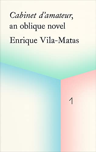 Stock image for Cabinet d'amateur, an oblique novel: Enrique Vila-Matas (La Caixa Collection / Coleccion la Caixa) for sale by WorldofBooks