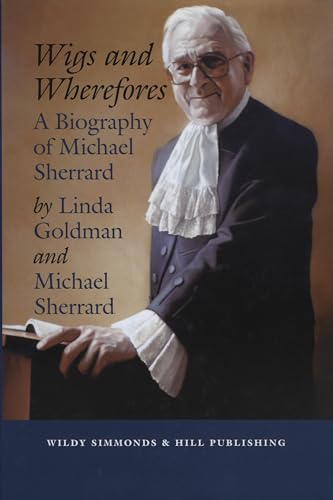 Stock image for Wigs and Wherefores: A Biography of Michael Sherrard QC for sale by WorldofBooks