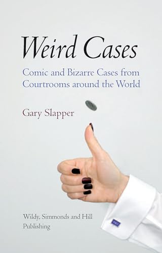 Stock image for Weird Cases: Comic and Bizarre Cases from Courtrooms Around the World for sale by SecondSale