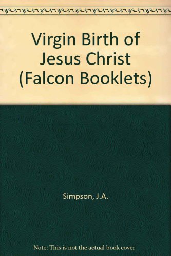 The Virgin Birth of Jesus Christ (9780854910403) by J A Simpson