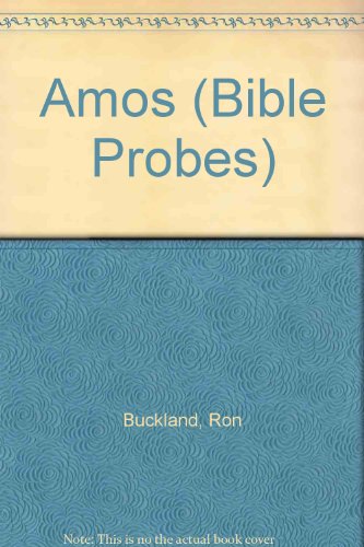 Amos (Bible Probes) (9780854910892) by Ron Buckland