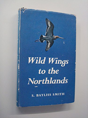 Beispielbild fr Wild Wings to the Northlands : A Bird-Watcher's Spring Journey from the Mediterranean to the Arctic Sea zum Verkauf von Better World Books