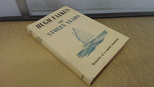 Stock image for THE STOLEN YEARS. By Hugh Falkus. Second Edition. With 49 drawings by the author. for sale by Coch-y-Bonddu Books Ltd