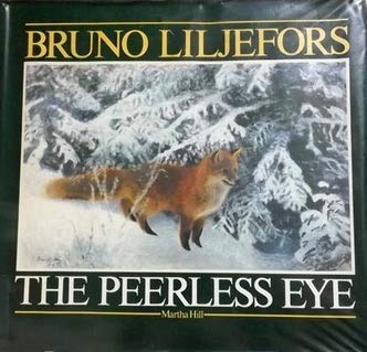 Bruno Liljefors: The Peerless Eye (9780854931828) by Hill, Martha