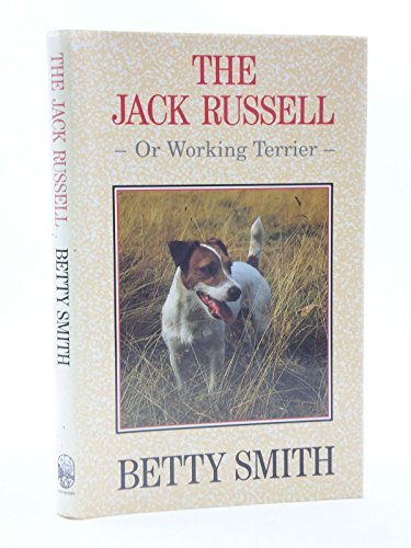 The Jack Russell or Working Terrier (9780854931996) by Smith, Betty