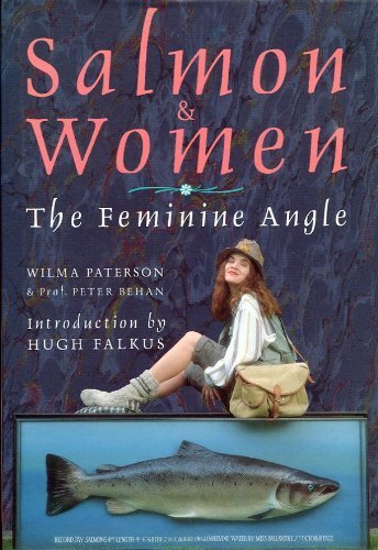 Stock image for SALMON AND WOMAN. The Feminine Angle. for sale by ADAMS ANGLING BOOKS