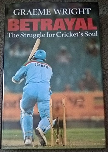 Stock image for Betrayal: Struggle for Cricket's Soul for sale by AwesomeBooks