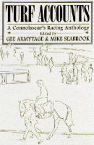 Beispielbild fr Turf Accounts: A Connoisseurs Racing Anthology zum Verkauf von Reuseabook