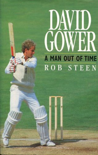 David Gower: Man Out of Time (9780854932504) by Steen, Rob