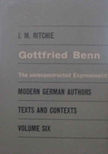 Beispielbild fr Gottfried Benn : The Unreconstructed Expressionist zum Verkauf von Better World Books