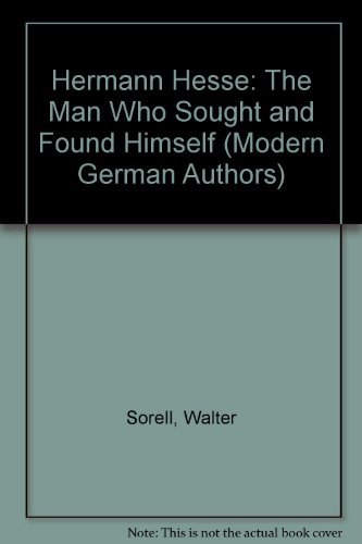 Beispielbild fr Hermann Hesse : The Man Who Sought and Found Himself zum Verkauf von Better World Books