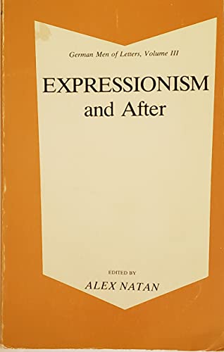 Imagen de archivo de Expressionism and After [German Men of Letters, Volume III] a la venta por Tiber Books