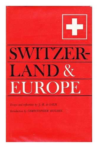 Imagen de archivo de Switzerland And Europe: Essays And Reflections (Translated from the German by Alexander and Elizabeth Henderson. Edited and with an introduction by Christopher Hughes) a la venta por GloryBe Books & Ephemera, LLC