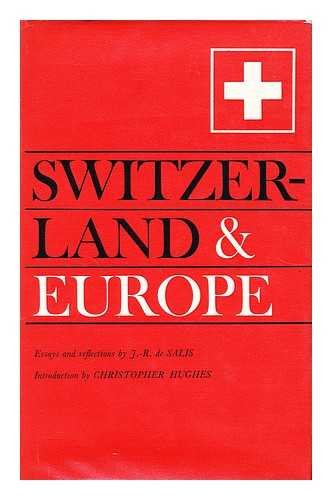 Stock image for Switzerland And Europe: Essays And Reflections (Translated from the German by Alexander and Elizabeth Henderson. Edited and with an introduction by Christopher Hughes) for sale by GloryBe Books & Ephemera, LLC