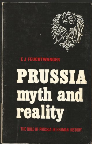 Stock image for Prussia: Myth and Reality (German history series) for sale by Caffrey Books