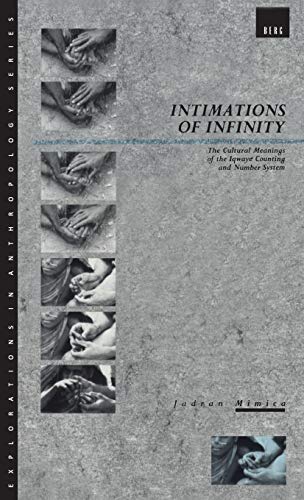 Imagen de archivo de Intimations of Infinity: The Cultural Meanings of the Iqwaye Counting and Number Systems a la venta por Blackwell's