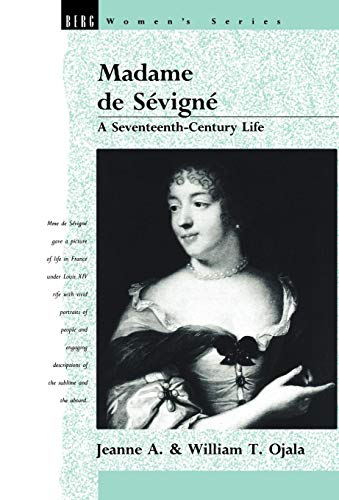 MADAME DE SEVIGNE - Ojala, Jeanne A.|Ojala, Willaim T.|Ojala, Jeane A.