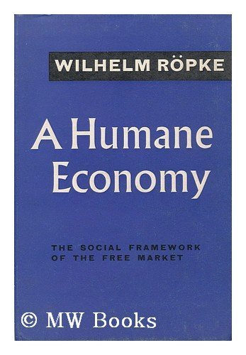 9780854962181: Humane Economy: Social Framework of the Free Market