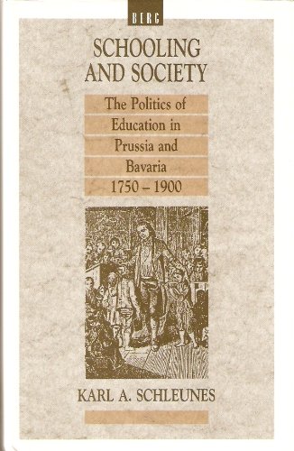 9780854962679: Schooling and Society in Nineteenth Century Germany: Politics of Education in Prussia and Bavaria, 1750-1900