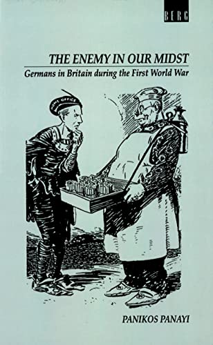 9780854963089: Enemy in Our Midst: Germans in Britain During the First World War