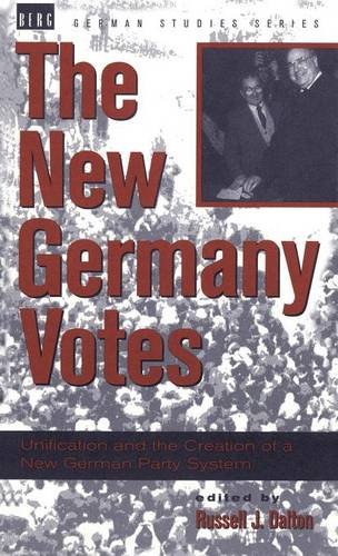 Stock image for The New Germany Votes: Unification and the Creation of the New German Party System for sale by Renaissance Books