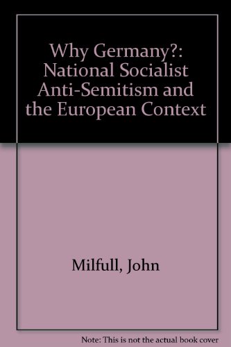 Stock image for Why Germany?: National Socialist Antisemitism and the European Context for sale by Phatpocket Limited