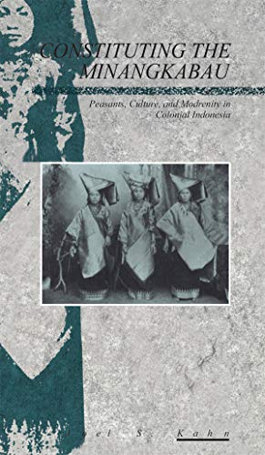 Beispielbild fr Constituting the Minangkabau : peasants, culture, and modernity in colonial Indonesia. zum Verkauf von Kloof Booksellers & Scientia Verlag