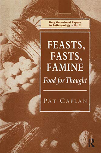Imagen de archivo de Feasts, Fasts, Famine: Food for Thought (Berg Occasional Papers in Anthropology) a la venta por Phatpocket Limited