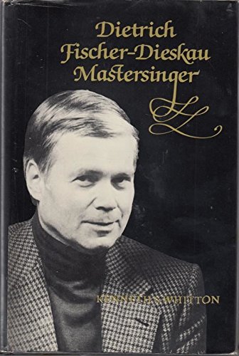 Stock image for Dietrich Fischer-Dieskau: Mastersinger for sale by books4u31