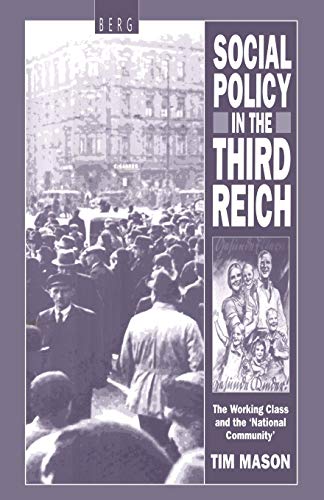 Beispielbild fr Social Policy in the Third Reich: The Working Class and the 'National Community', 1918-1939 zum Verkauf von ThriftBooks-Atlanta