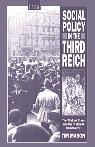 9780854964109: Social Policy in the Third Reich: The Working Class And The 'National Community': The Working Class and the 'National Community', 1918-1939