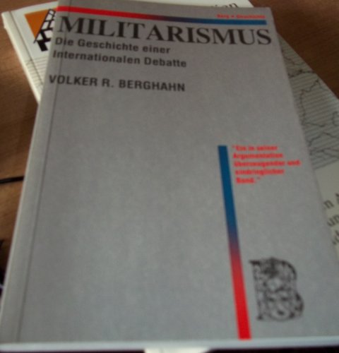 Stock image for Militarismus: die Geschichte einer internationalen Debatte for sale by Bernhard Kiewel Rare Books