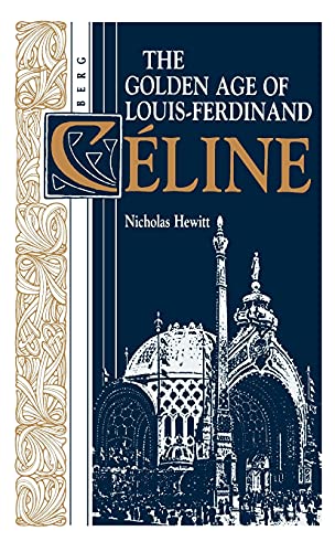 THE GOLDEN AGE OF LOUIS-FERDINAND CELINE