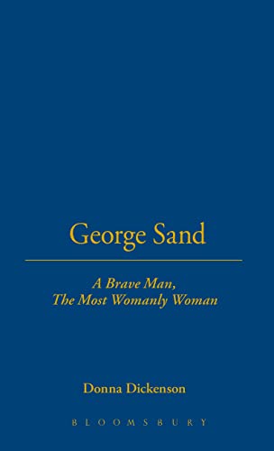Imagen de archivo de George Sand: A Brave Man -- The Most Womanly Woman a la venta por Bear Bookshop, John Greenberg