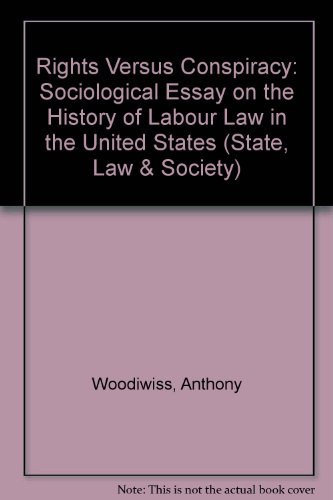 Stock image for Rights versus Conspiracy: A Sociological Essay on the History of Labour Law in the United States for sale by Phatpocket Limited