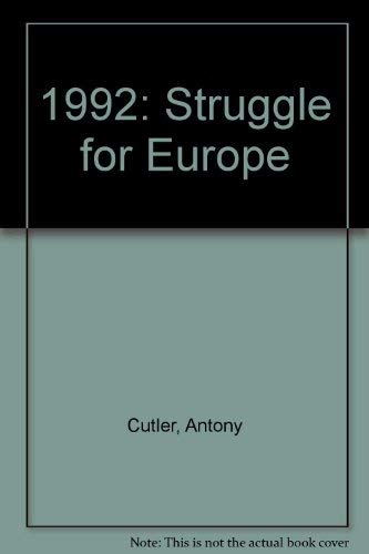 Beispielbild fr 1992 - The Struggle for Europe: A Critical Evaluation of the European Community zum Verkauf von UHR Books