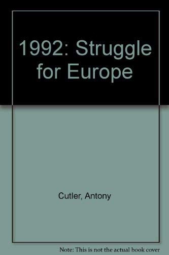 Imagen de archivo de 1992 - The Struggle for Europe: A Critical Evaluation of the European Community a la venta por UHR Books