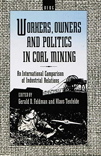 Stock image for Workers, Owners and Politics in Coal Mining: An International Comparison of Industrial Relations for sale by ThriftBooks-Dallas